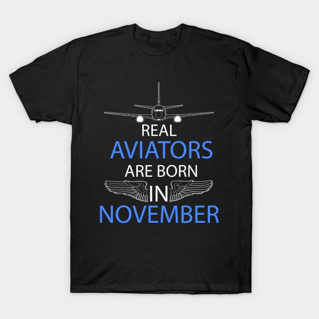 Real Aviators are Born in November Pilot Birthday Airliner T-Shirt by DesignedForFlight